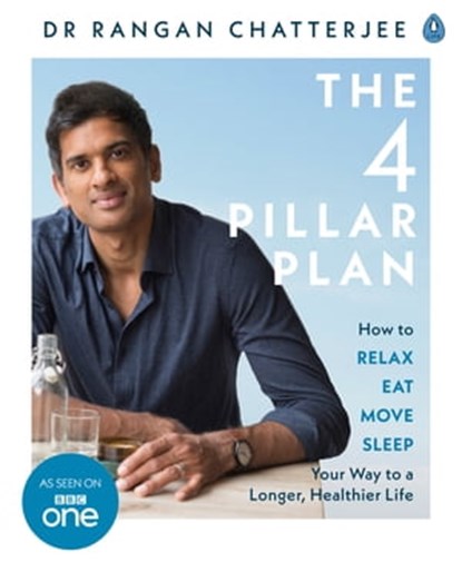 The 4 Pillar Plan, Dr Rangan Chatterjee - Ebook - 9780241303566