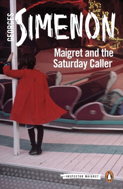 Maigret and the Saturday Caller, Georges Simenon - Paperback - 9780241303955