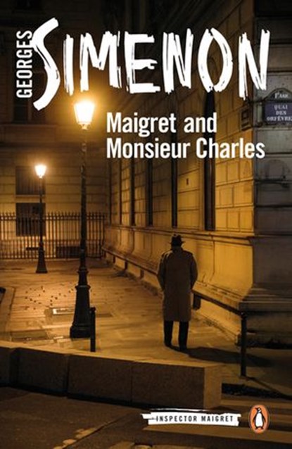 Maigret and Monsieur Charles, Georges Simenon - Ebook - 9780241304433