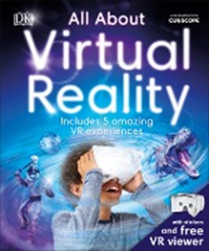 All About Virtual Reality, CHALLONER,  Jack ; Curiscope - Gebonden - 9780241309032