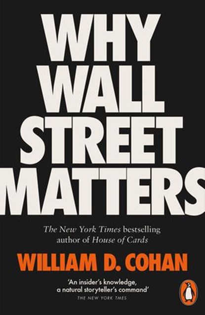 Why Wall Street Matters, William D. Cohan - Ebook - 9780241309636