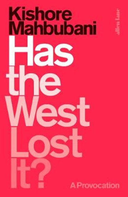 Has the West Lost It?, Kishore Mahbubani - Gebonden - 9780241312865