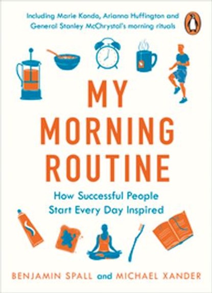 My Morning Routine, Benjamin Spall ; Michael Xander - Ebook - 9780241315422