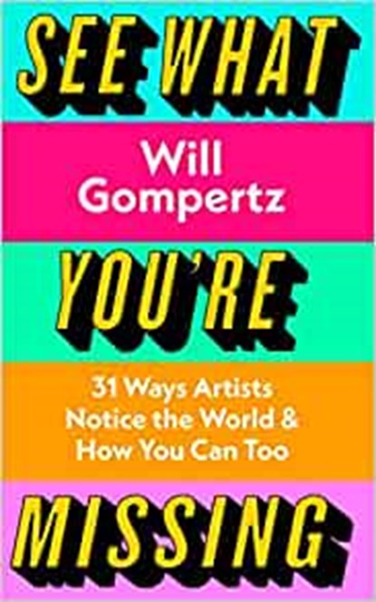 See What You're Missing, GOMPERTZ,  Will - Paperback - 9780241315477