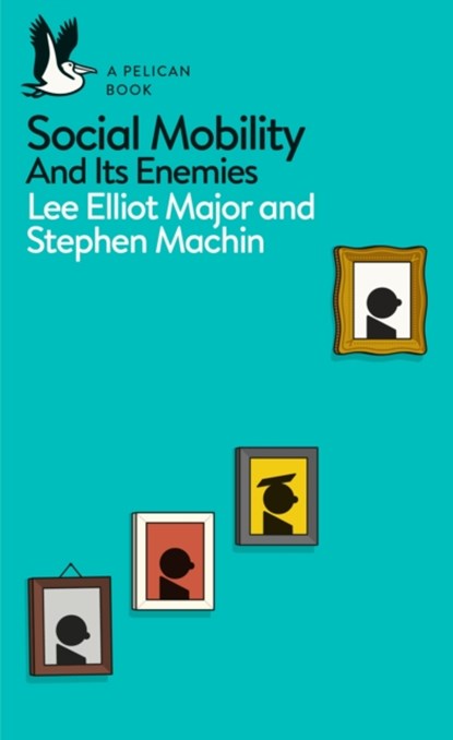 Social Mobility, Lee Elliot Major ; Stephen Machin - Paperback - 9780241317020