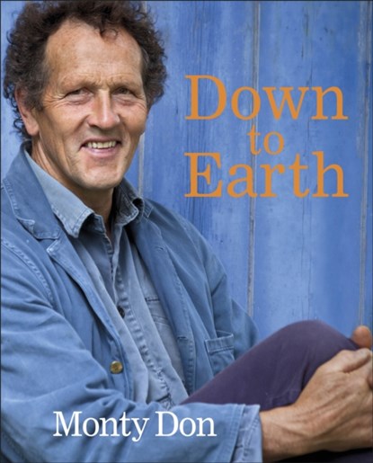 Down to Earth, Monty Don - Gebonden - 9780241318270