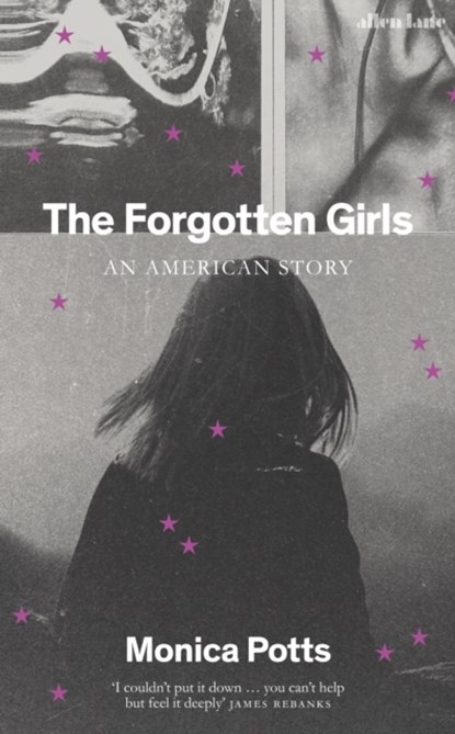 The Forgotten Girls, Monica Potts - Gebonden Gebonden - 9780241320525
