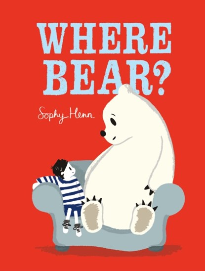 Where Bear?, Sophy Henn - Gebonden - 9780241320761