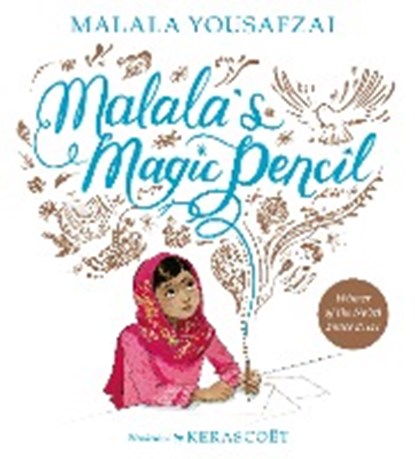 Malala's Magic Pencil, Malala Yousafzai ; Kerascoet - Gebonden - 9780241322567