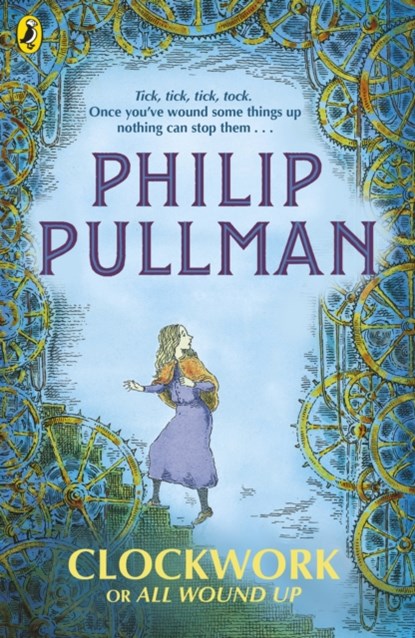 Clockwork or All Wound Up, Philip Pullman - Paperback - 9780241326312