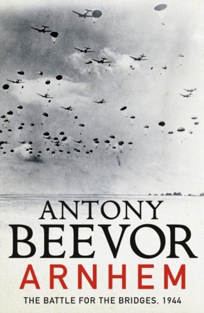 Arnhem, Antony Beevor - Paperback - 9780241326763