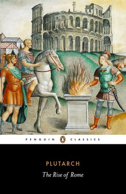 The Rise of Rome, Plutarch - Ebook - 9780241326961