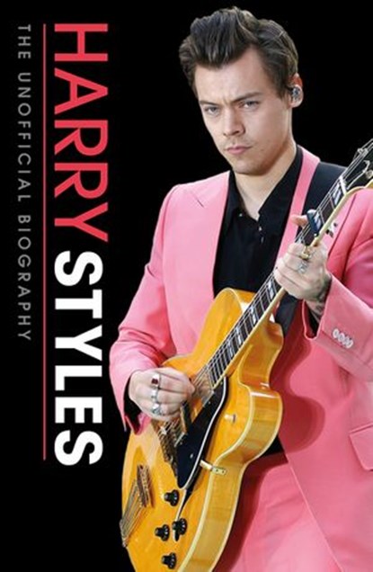 Harry Styles Unofficial Biography, Penguin Random House Children's UK - Ebook - 9780241331187