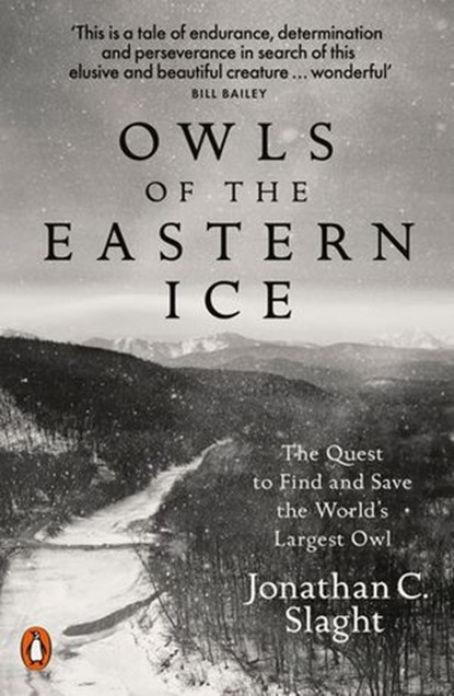 Owls of the Eastern Ice, Jonathan C. Slaght - Ebook - 9780241333945