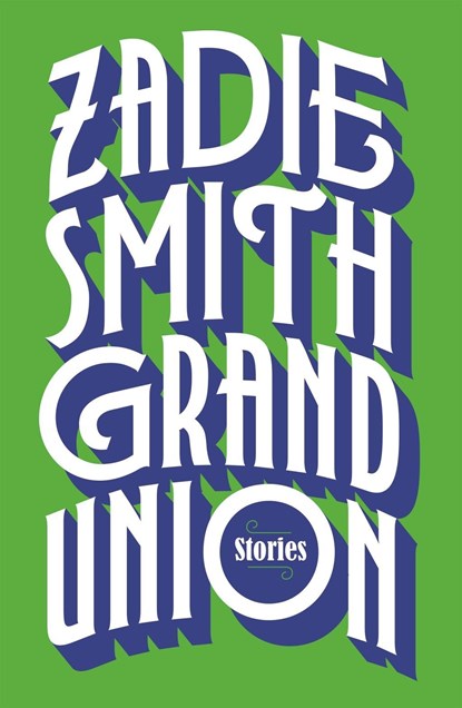 Grand Union, Zadie Smith - Paperback - 9780241337035