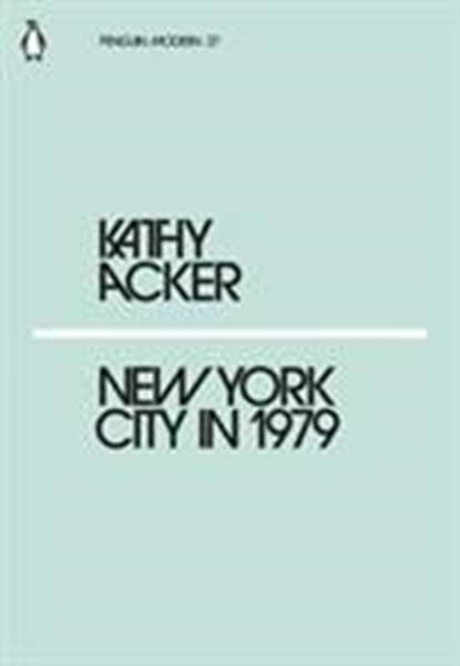 New York City in 1979, Kathy Acker - Paperback - 9780241338896