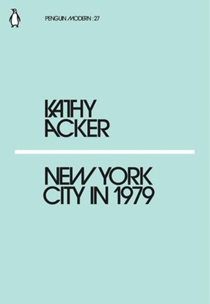 New York City in 1979, Kathy Acker - Ebook - 9780241338902