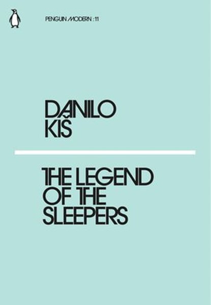 The Legend of the Sleepers, Danilo Kiš - Ebook - 9780241339381