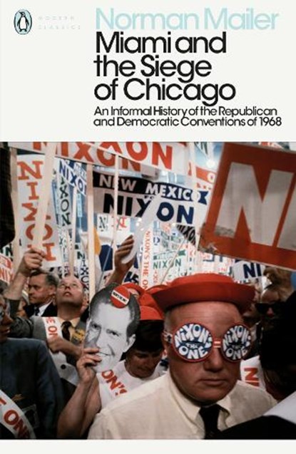 Miami and the Siege of Chicago, Norman Mailer - Paperback - 9780241340530