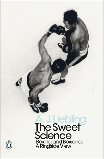 The Sweet Science, A. J. Liebling - Paperback - 9780241343203