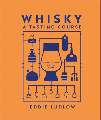Whisky A Tasting Course, Eddie Ludlow - Gebonden Gebonden - 9780241345214