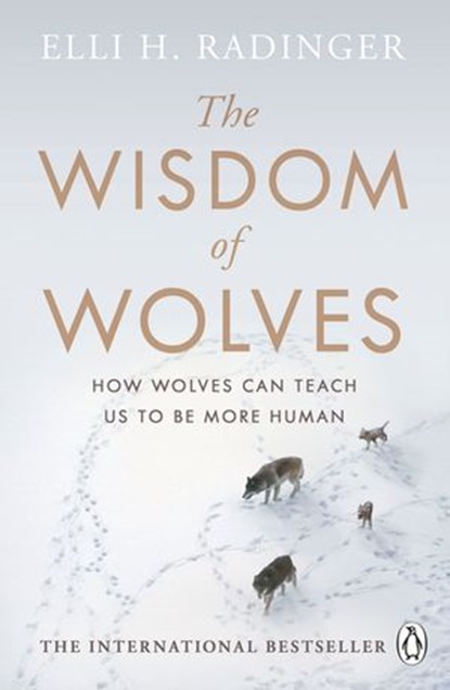 The Wisdom of Wolves, Elli H. Radinger - Ebook - 9780241346747