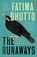 The Runaways, Fatima Bhutto - Paperback - 9780241347010