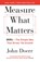 Measure What Matters, John Doerr - Paperback - 9780241348482