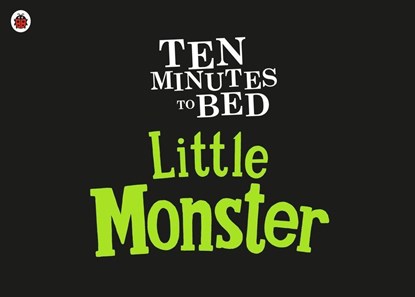 Ten Minutes to Bed: Little Monster, Rhiannon Fielding - Paperback - 9780241348918