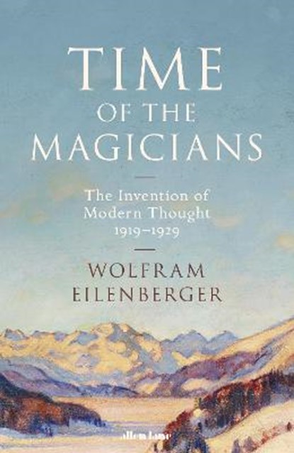 Time of the Magicians, EILENBERGER,  Wolfram - Gebonden - 9780241352168