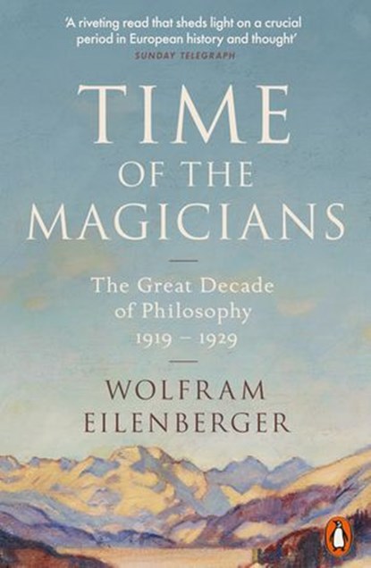 Time of the Magicians, Wolfram Eilenberger - Ebook - 9780241352175