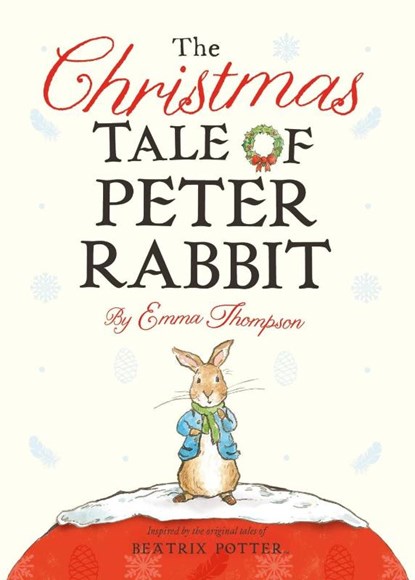 The Christmas Tale of Peter Rabbit, Emma Thompson - Gebonden - 9780241352885