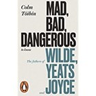 Mad, bad, dangerous to know: the fathers of wilde, yeats and joyce | Colm Toibin | 