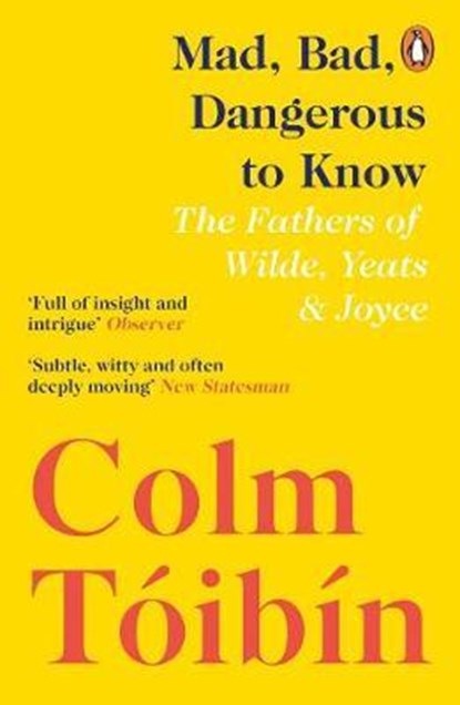 Mad, Bad, Dangerous to Know, Colm Toibin - Paperback - 9780241354421