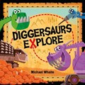 Diggersaurs Explore | Michael Whaite | 