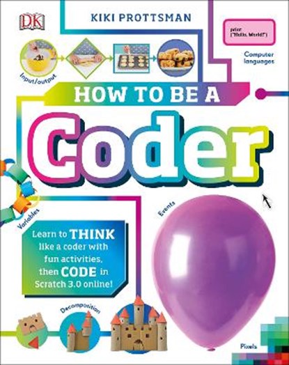 How To Be a Coder, Kiki Prottsman - Gebonden - 9780241358566