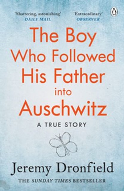 The Boy Who Followed His Father into Auschwitz, Jeremy Dronfield - Ebook - 9780241359181