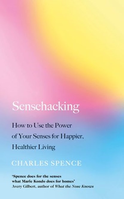 Sensehacking, Charles Spence - Ebook - 9780241361160