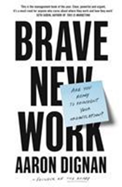 Brave New Work, Aaron Dignan - Paperback Gebonden - 9780241361801