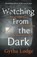 Watching from the dark, gytha lodge - Paperback - 9780241363041