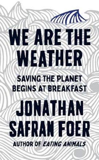 We are the Weather, Jonathan Safran Foer - Gebonden - 9780241363331