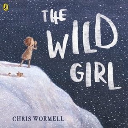 The Wild Girl, Christopher Wormell - Ebook - 9780241364208