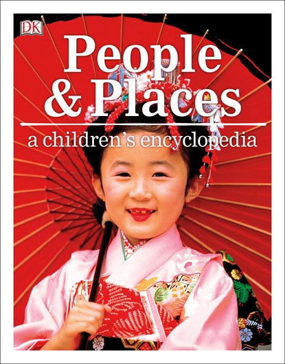People and Places A Children's Encyclopedia, DK - Gebonden - 9780241364420