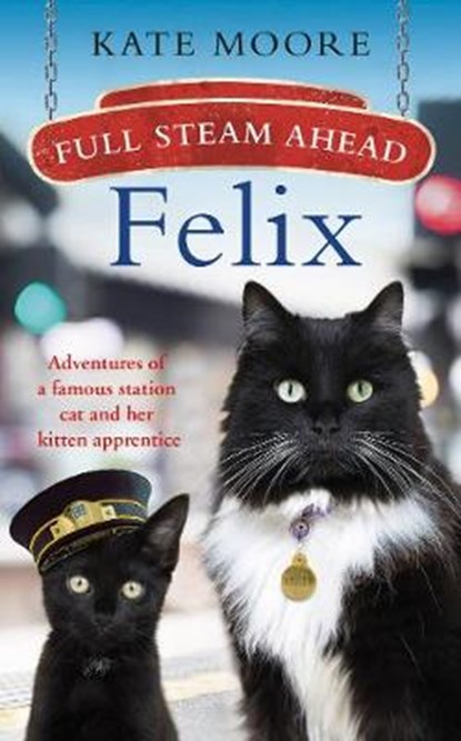 Full Steam Ahead, Felix, Kate Moore - Gebonden - 9780241364819