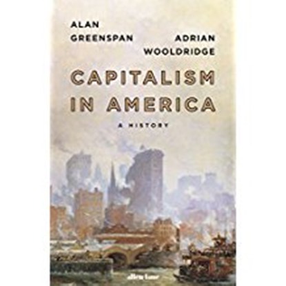 Capitalism in America, Alan Greenspan ; Adrian Wooldridge - Gebonden - 9780241365908