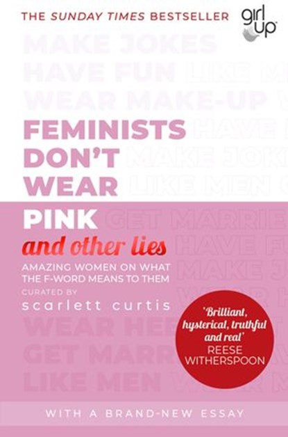 Feminists Don't Wear Pink (and other lies), Scarlett Curtis - Ebook - 9780241366097