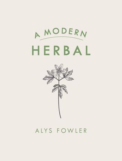 A Modern Herbal, Alys Fowler - Ebook - 9780241368367