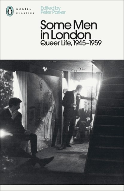Some Men In London: Queer Life, 1945-1959, Peter Parker - Paperback - 9780241370612