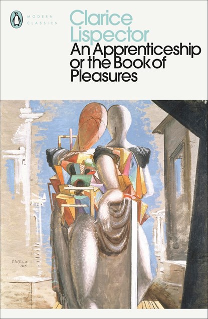 An Apprenticeship or The Book of Pleasures, Clarice Lispector - Paperback - 9780241371367