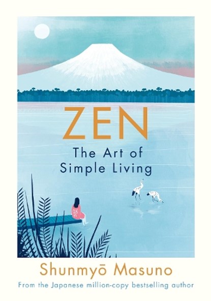 Zen: The Art of Simple Living, Shunmyo Masuno - Gebonden Gebonden - 9780241371831